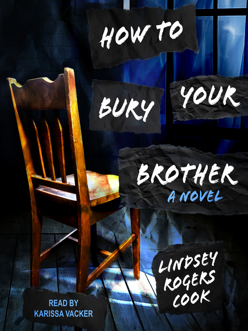 Title details for How to Bury Your Brother by Lindsey Rogers Cook - Available